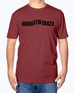 Kinda Stir Crazy shirt