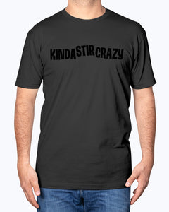 Kinda Stir Crazy shirt